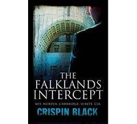 The Falklands Intercept: MI5, Surete, CIA