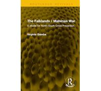 The Falklands / Malvinas War: A Model for North-South Crisis Prevention (Routledge Revivals)