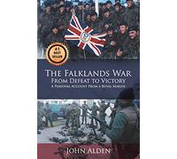 The Falklands War: From Defeat to Victory