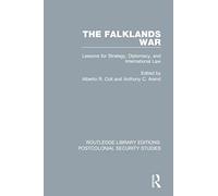 The Falklands War: Lessons for Strategy, Diplomacy, and International Law (Routledge Library Editions: Postcolonial Security Studies)