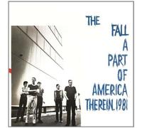 The Fall - A Part of America Therein, 1981