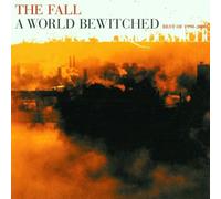 The Fall - A World Bewitched: BEST OF 1990-2000