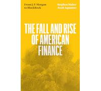 The Fall and Rise of American Finance: from JP Morgan to Blackrock