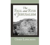 The Fall and Rise of Jerusalem: Judah Under Babylonian Rule