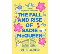 The Fall and Rise of Sadie McQueen: Cold Feet meets David Nicholls, with a dash of Jill Mansell