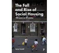 The Fall and Rise of Social Housing: 100 Years on 20 Estates