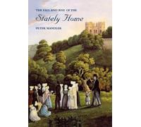 The Fall and Rise of the Stately Home