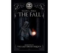 The Fall: Book One of the Last Druid Trilogy: 1