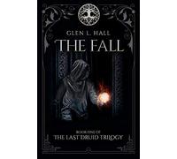 The Fall: Book One of the Last Druid Trilogy: 1