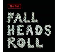 The Fall - Fall Heads Roll