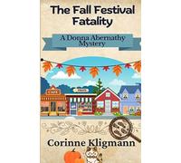 The Fall Festival Fatality: A Donna Abernathy Mystery (The Donna Abernathy Mysteries)