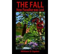 The Fall: How Paradise was Lost