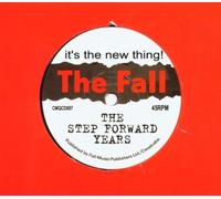 The Fall - It's The New Thing! - The Step Forward Years