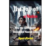 The Fall of a Nation: How the Earthquake Devastated Kuwait Cities