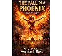 The Fall of a phoenix: A family history (The phoenix series)