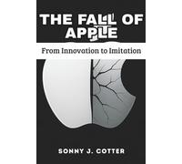 THE FALL OF APPLE: From Innovation to Imitation