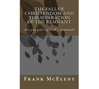The Fall of Christendom and the Separation of the Remnant: Are you part of God's remnant?