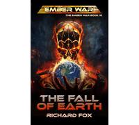 The Fall of Earth (The Ember War Saga)