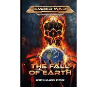 The Fall of Earth (The Ember War Saga (Expanded))