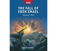 The Fall of Eben Emael : Belgium 1940