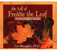 The Fall of Freddie the Leaf: A Story of Life for All Ages