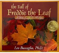 Fall of Freddie the Leaf: A Story of Life for All Ages