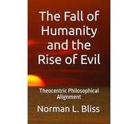 The Fall of Humanity and the Rise of Evil: Theocentric Philosophical Alignment
