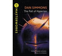The Fall of Hyperion (S.F. MASTERWORKS) by Dan Simmons (12-Apr-2012) Paperback