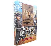 The Fall of Napoleon: The Final Betrayal