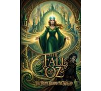 The Fall of Oz: The Truth Behind the Wizard