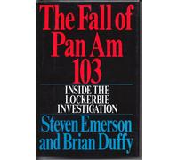 The Fall of Pan Am 103: Inside the Lockerbie Investigation