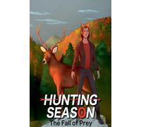 The Fall of Prey: 1 (Hunting Season)