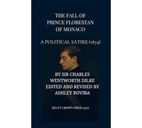 The Fall of Prince Florestan of Monaco: A Political Satire (1874)