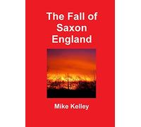The Fall of Saxon England