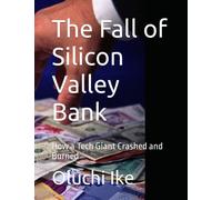 The Fall of Silicon Valley Bank: How a Tech Giant Crashed and Burned