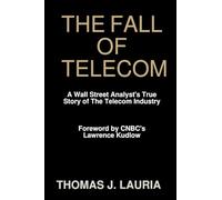 The Fall of Telecom: A Wall Street Analyst's True Story of The Telecom Industry