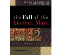 The Fall of the Ancient Maya – Solving the Mystery of the Maya Collapse – Thames & Hudson