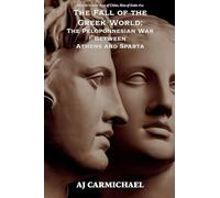 The Fall of the Greek World: The Peloponnesian War Between Athens and Sparta (10)