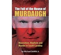 The Fall of the House of Murdaugh