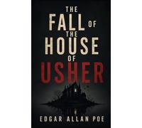 THE FALL OF THE HOUSE OF USHER