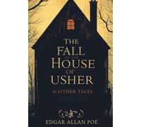 The Fall of the House of Usher and Other Tales