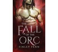 The Fall of the Orc: An MM Monster Romance (Orc Forged)