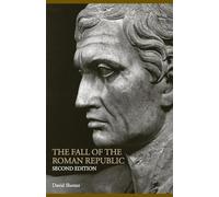 The Fall of the Roman Republic: (Lancaster Pamphlets in Ancient History 2nd edition)