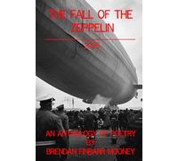 The Fall of the Zeppelin: An Anthology of Poetry by Brendan Finbarr Mooney 2025