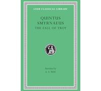 The Fall of Troy L019 (Trans. Way) (Greek): No 19 (Loeb Classical Library)