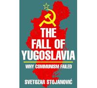 The Fall of Yugoslavia: Why Communism Failed