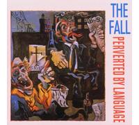The Fall - Perverted By Language