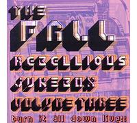 The Fall - Rebellious Jukebox Volume 3