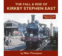 The Fall & Rise of Kirkby Stephen East: 4 (Standard Gauge Album)