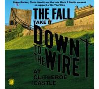 The Fall Take It to the Wire: Live 1985 (Vinyl) 12" Album (Gatefold Cover)